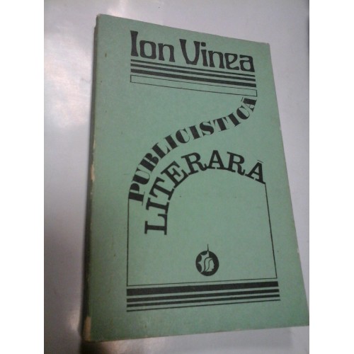 PUBLICISTICA LITERARA - ION VINEA PUBLICISTICA LITERARA - ION VINEA